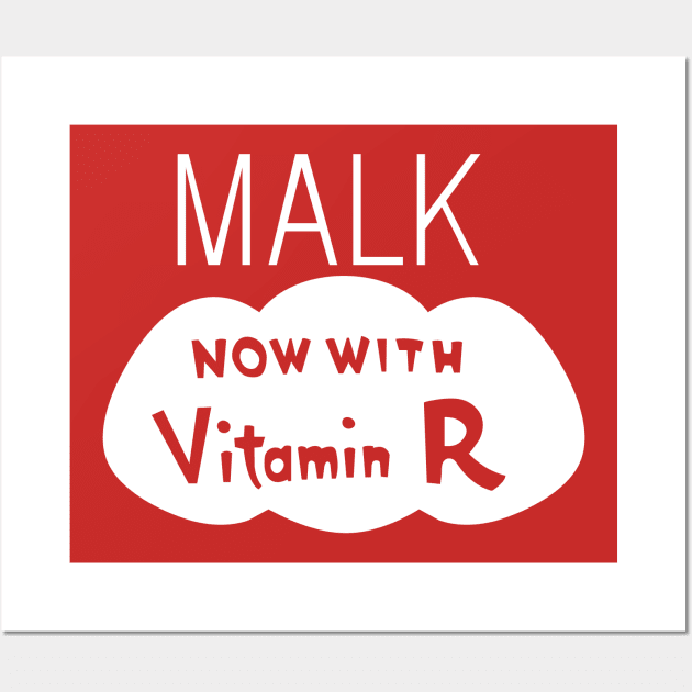 Malk - Now with Vitamin R Wall Art by tvshirts